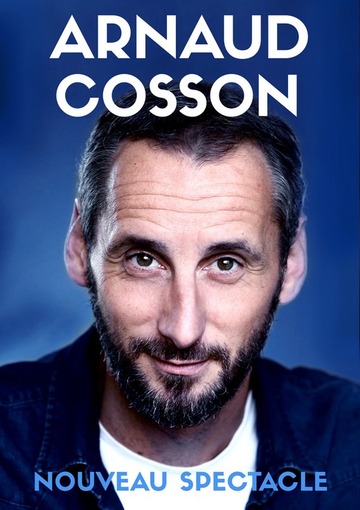 Arnaud Cosson Nouveau Spectacle